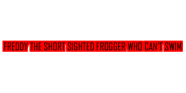 Freddy The Short Sighted Frogger Who Can't Swim — wheel-hd (SS)