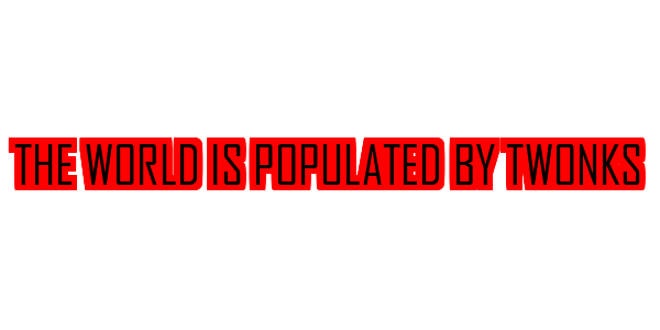 The World is Populated by Twonks — wheel-hd (SS)