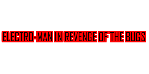 Electro-Man in Revenge of the Bugs — wheel-hd (SS)