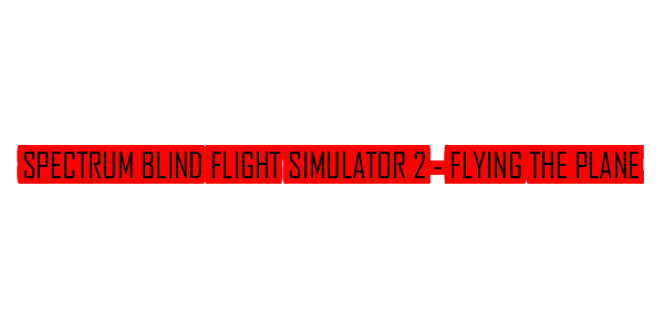Spectrum Blind Flight Simulator 2 - Flying The Plane — wheel-hd (SS)