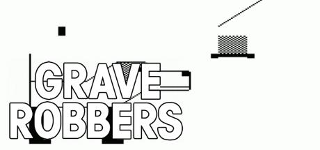 Grave Robbers — steamgrid