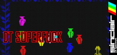 Dt Superfuck — steamgrid