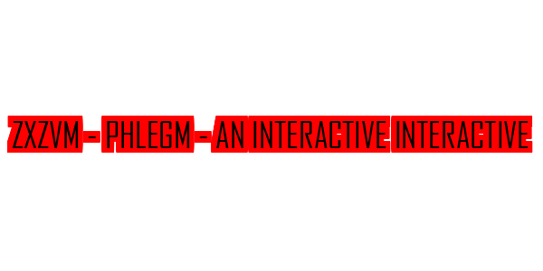 ZxZvm - Phlegm - An Interactive Interactive — wheel-hd (SS)