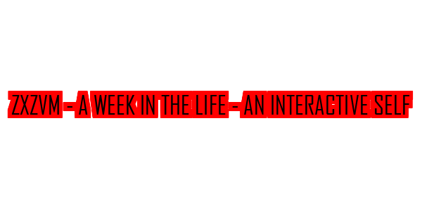ZxZvm - A Week in the Life - An Interactive Self — wheel-hd (SS)