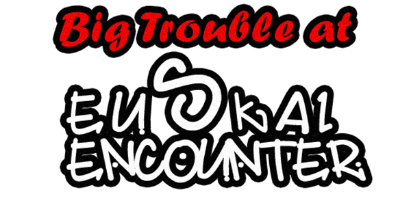 Big Trouble At Euskal Encounter — wheel (EU)