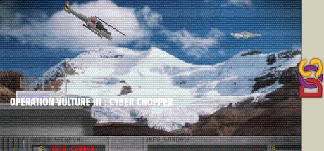 Operation Vulture III : Cyber Chopper — steamgrid