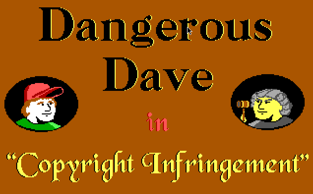 Dangerous Dave in Copyright Infringement — sstitle (WOR)