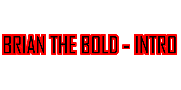 Brian the Bold - Intro — wheel-hd (SS)