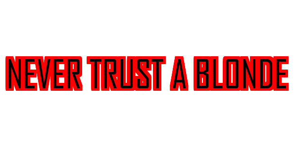 Never Trust a Blonde — wheel-hd (SS)