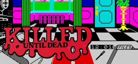 Killed Until Dead — steamgrid