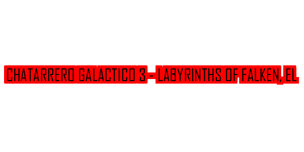 El Chatarrero Galactico 3: Labyrinths of Falken — wheel-hd (SS)