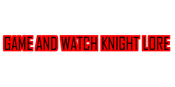 Game & Watch Knight Lore — wheel-hd (SS)