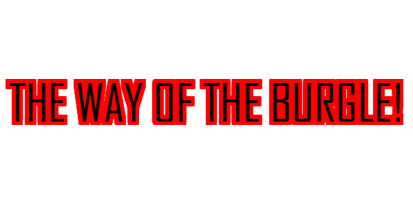 The Way of the Burgle! — wheel-hd (SS)