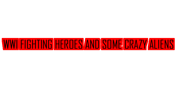 WWI Fighting Heroes and Some Crazy Aliens — wheel-hd (SS)