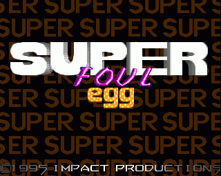 Super Foul Egg — sstitle (WOR)