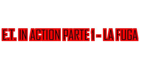 E.t. In Action Parte 1 - La Fuga — wheel-hd (SS)