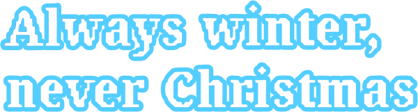 Always Winter, Never Christmas — wheel-hd (WOR)
