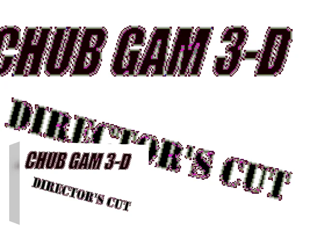 Chub Gam 3D - Director's Cut — mixrbv2 (WOR)