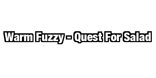 Warm Fuzzy - Quest For Salad — wheel-hd (CUS)