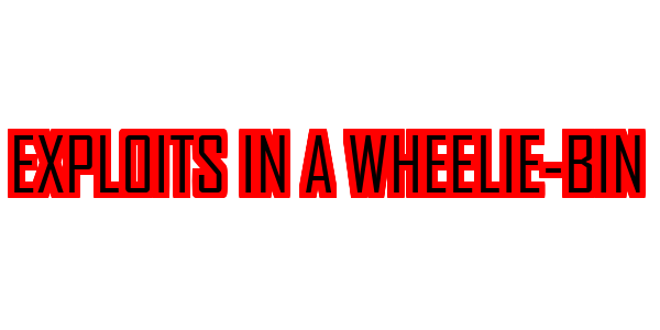 Exploits in a Wheelie-Bin — wheel-hd (SS)
