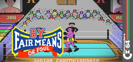 By Fair Means... or Foul! — steamgrid