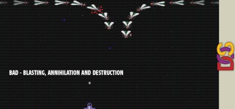 BAD - Blasting, Annihilation and Destruction — steamgrid