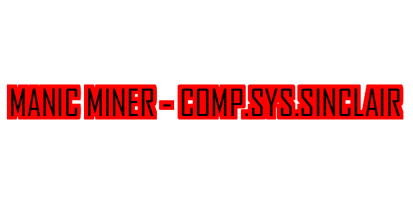 Manic Miner - comp.sys.sinclair — wheel-hd (SS)
