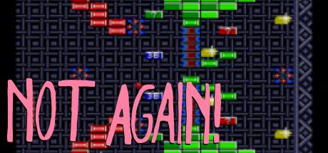 Not Again! — steamgrid