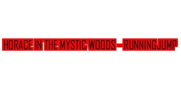 Horace in the Mystic Woods - RunningJump — wheel-hd (SS)
