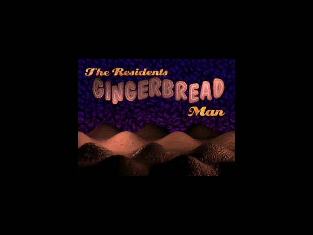 The Residents: Gingerbread Man — sstitle (WOR)