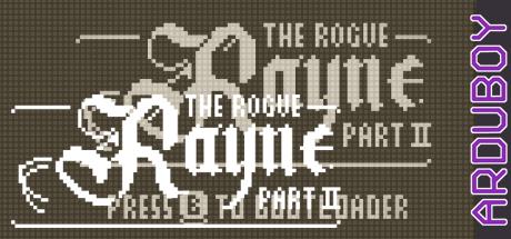 Rayne the Rogue Part II — steamgrid