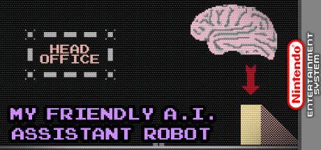 My Friendly A.I. Assistant Robot — steamgrid
