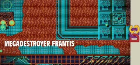 MegaDestroyer Frantis — steamgrid