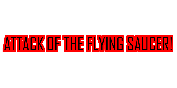 Attack of the Flying Saucer! — wheel-hd (SS)