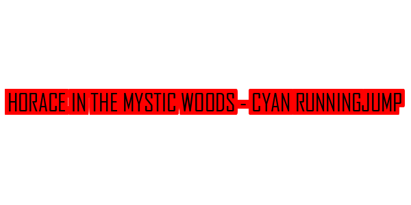 Horace in the Mystic Woods - Cyan RunningJump — wheel-hd (SS)