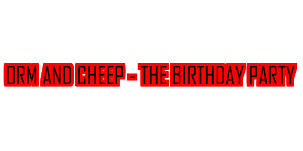 Orm and Cheep - The Birthday Party — wheel-hd (SS)