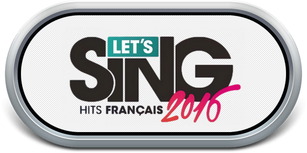 Let's Sing 2016 - Hits Francais — wheel-steel (FR)