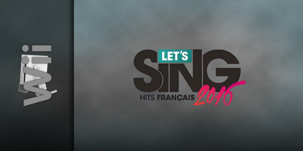 Let's Sing 2016 - Hits Francais — screenmarquee (FR)