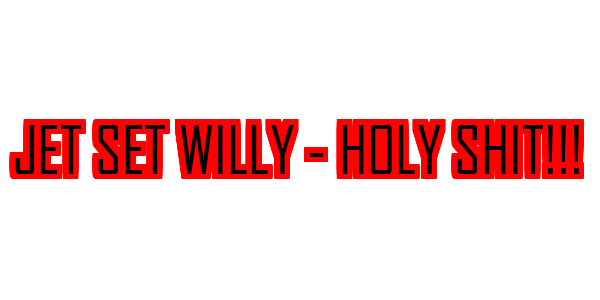 Jet Set Willy - Holy Shit!!! — wheel-hd (SS)
