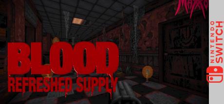 Blood : Refreshed Supply — steamgrid