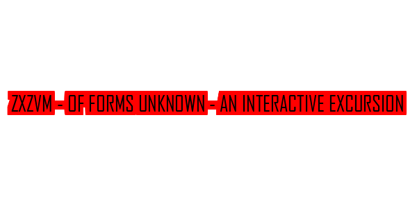 ZxZvm - Of Forms Unknown - An Interactive Excursion — wheel-hd (SS)