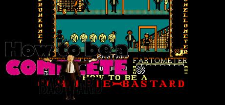 How To Be A Complete Bastard — steamgrid