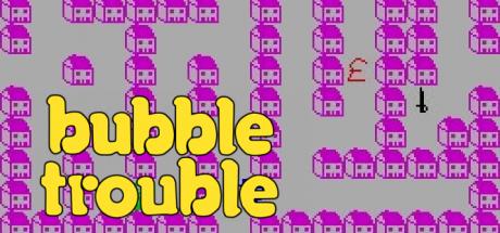 Bubble Trouble — steamgrid