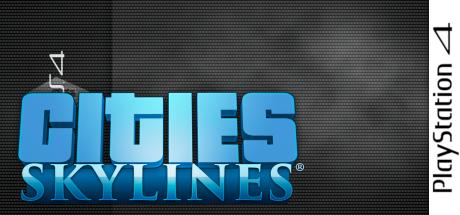 Cities: Skylines - PlayStation 4 Edition — steamgrid