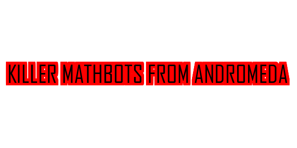 Killer Mathbots From Andromeda — wheel-hd (SS)