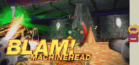 Blam! Machinehead — steamgrid