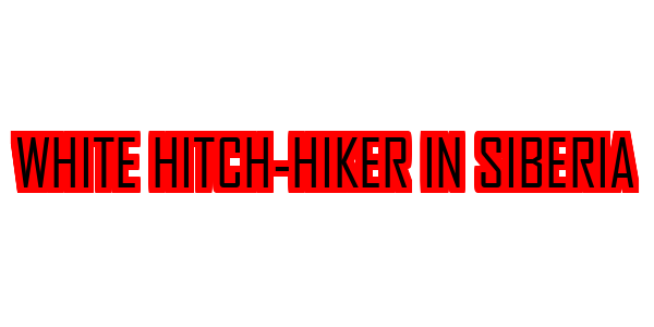 White Hitch-Hiker in Siberia — wheel-hd (SS)
