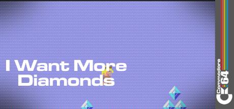 I Want More Diamonds — steamgrid