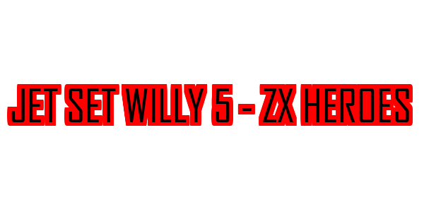 Jet Set Willy 5 - Zx Heroes — wheel-hd (SS)