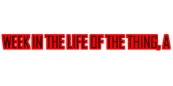A Week in the Life of the Thing! — wheel-hd (SS)